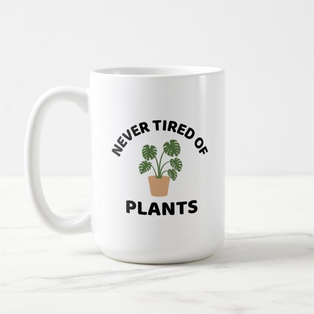 Never tired of plants funny plant lover coffee mug (Left)