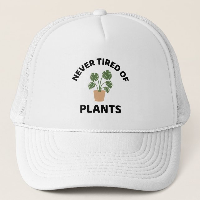 Never tired of plants plant lover trucker hat (Front)
