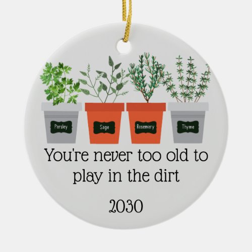 Never to Old Fun Gardening Quote Ceramic Ornament