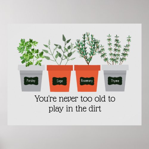 Never to Old Fun Gardening Quote Poster
