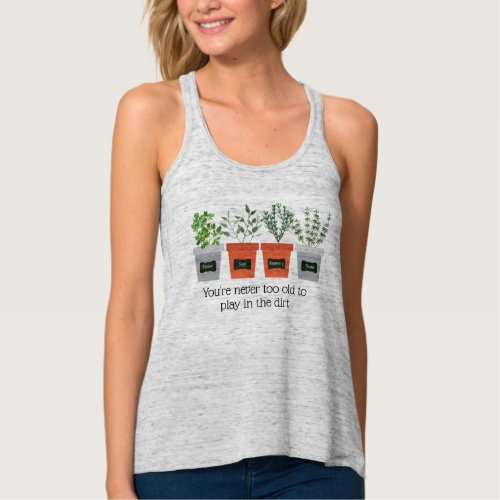 Never to Old Fun Gardening Quote Tank Top