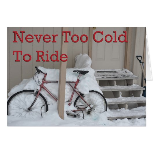 Never too cold to ride card (Front Horizontal)