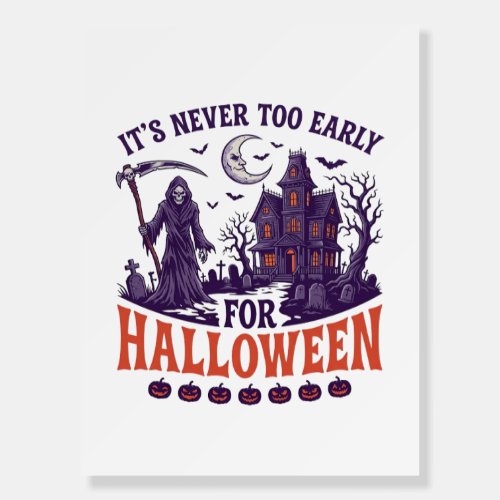 Never Too Early Halloween Grim Reaper Haunted Hous Foam Board