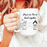 Never Too Far To Drink Together | Friend Birthday Mug<br><div class="desc">This trendy mug features Two cute Hand draw house of you and your Best Friend! The words "Never Too Far To Drink Together" appear in Black script,  and This Coffee Mug Features a Customizable name of you and your best friend on a white background. simple elegant best friends mugs.</div>