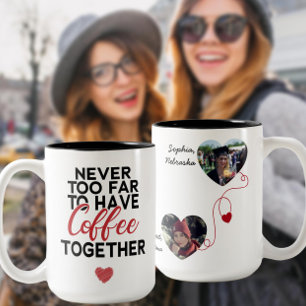 Never Too Far To Have Coffee Together Friend Photo Two-Tone Coffee Mug