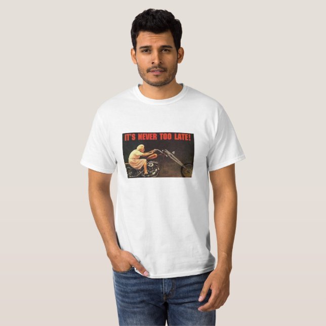 NEVER TOO LATE - Granny Riding Harley Motorcycle T-Shirt (Front Full)
