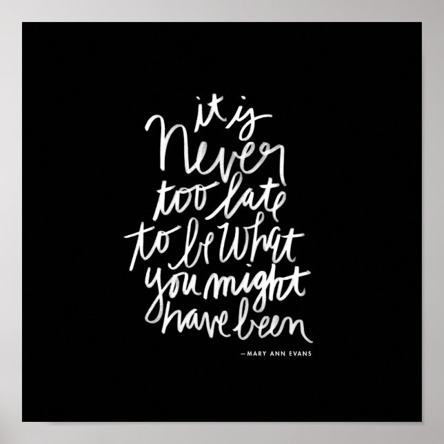 Never too Late Print | black and white quote (Front)
