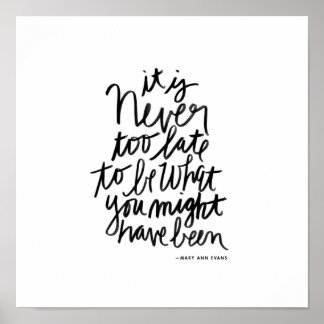 Never too Late Print | black and white quote