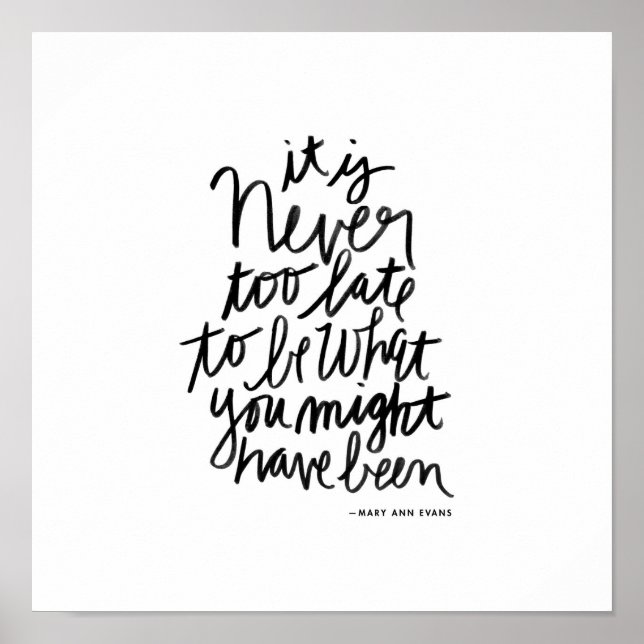 Never too Late Print | black and white quote (Front)