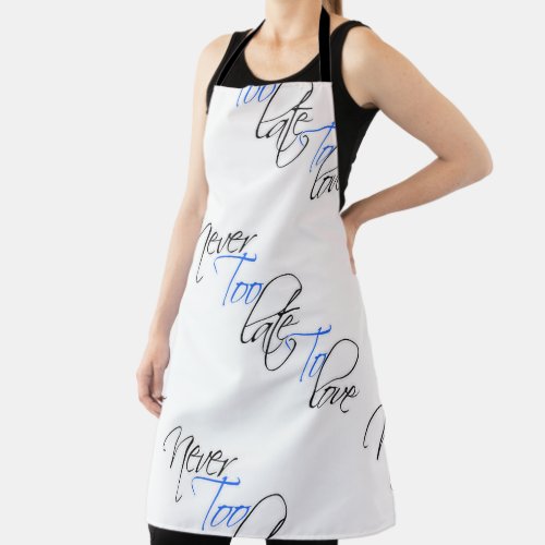 never too late to love apron