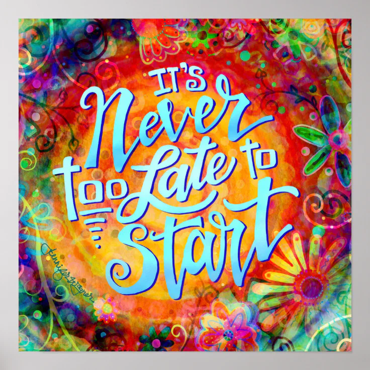 Never too Late to Start Classroom Poster | Zazzle