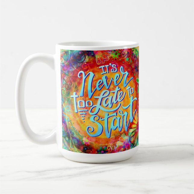 Never Too Late to Start Coffee Mug (Left)