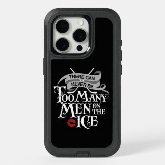 Never Too Many Men (Hockey) OtterBox iPhone Case