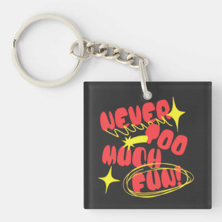 Never Too Much Fun Retro Quote T-Shirt | Colorful Keychain