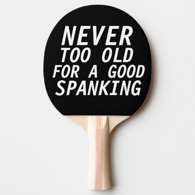 NEVER TOO OLD FOR A GOOD SPANKING WIFE PADDLE (Front)