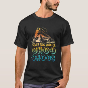 Never Too Old For Choo Choos Retro Apparel T-Shirt
