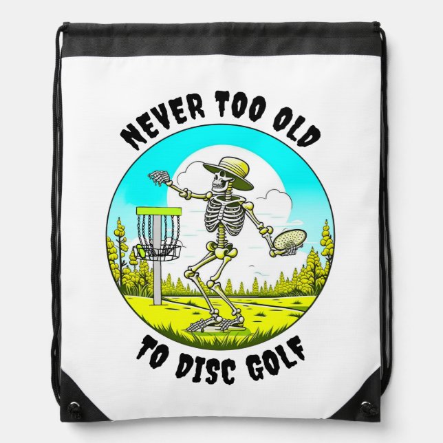 Never Too Old to Disc Golf | Skeleton Throwing Drawstring Bag (Front)