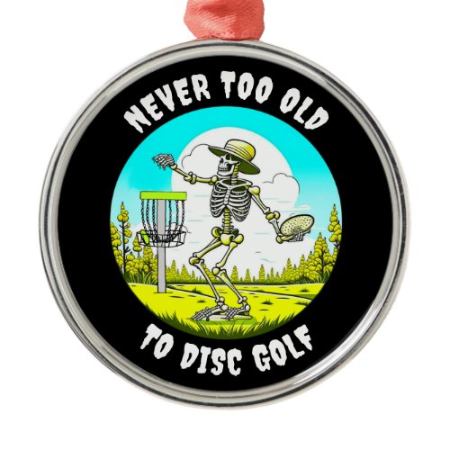 Never Too Old to Disc Golf | Skeleton Throwing Metal Ornament