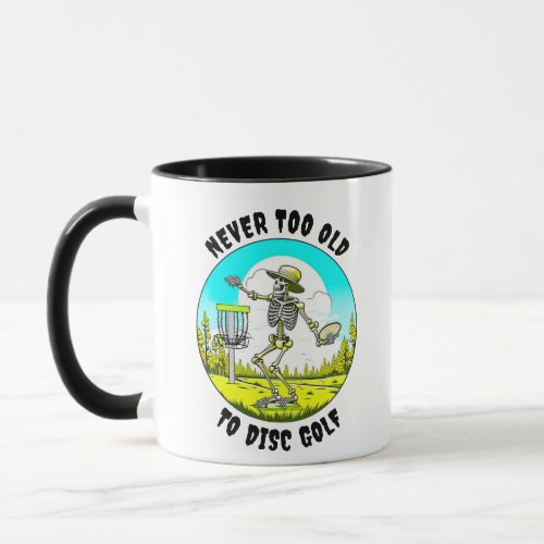 Never Too Old to Disc Golf  Skeleton Throwing Mug