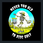 Never Too Old to Disc Golf | Skeleton Throwing Poster<br><div class="desc">Blue and green vintage retro vibe featuring a skeleton in a sunhat disc golfing in the woods with the quote,  'Never too old to disc golf."</div>