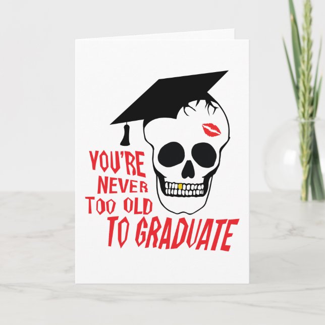Never Too Old To Graduate Card (Front)