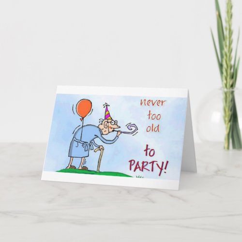 Never Too Old To Party Card