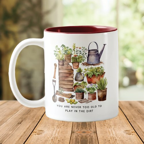 Never Too Old To Play In Dirt Two_Tone Coffee Mug