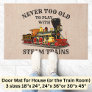Never Too Old To Play Steam Train for Railroad Fan Doormat