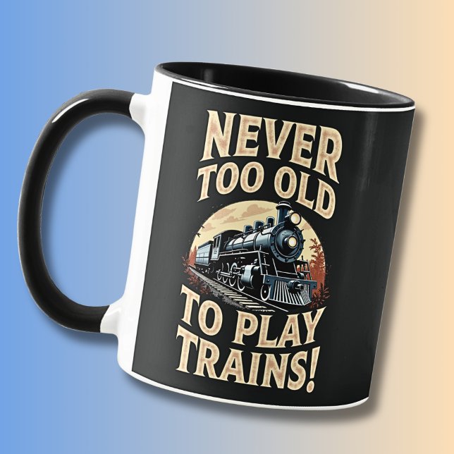Never Too Old To Play Trains Mug (Creator Uploaded)