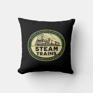 Never Too Old to Play with Steam Trains Railroad Throw Pillow