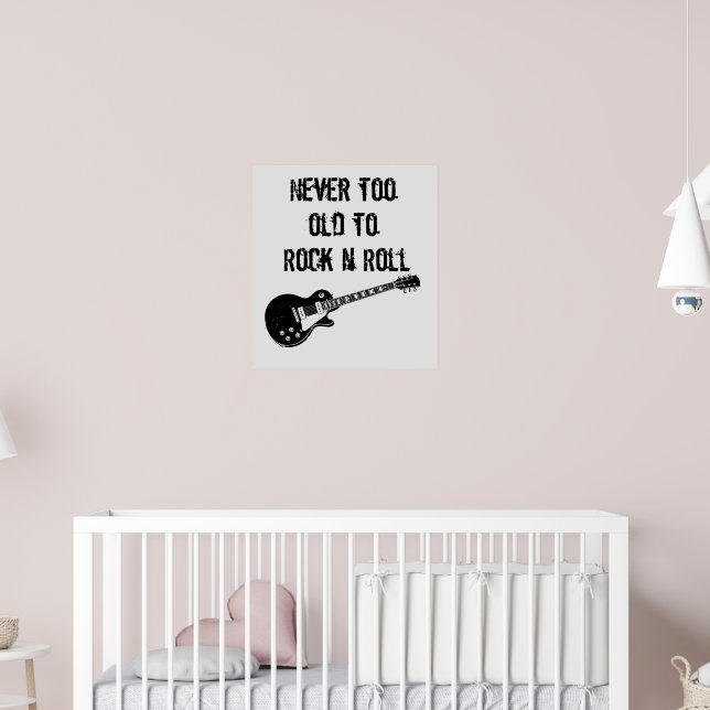 Never Too Old To Rock N Roll Poster | Zazzle