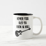 Never Too Old To Rock N Roll Two-tone Coffee Mug at Zazzle
