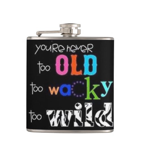 NEVER TOO OLD WACKY OR WILD FLASK FOR FUN