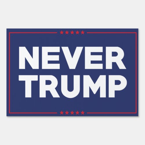 Never Trump 2016 Sign