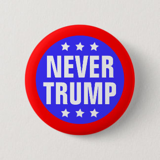 NEVER TRUMP For President 2016 Button