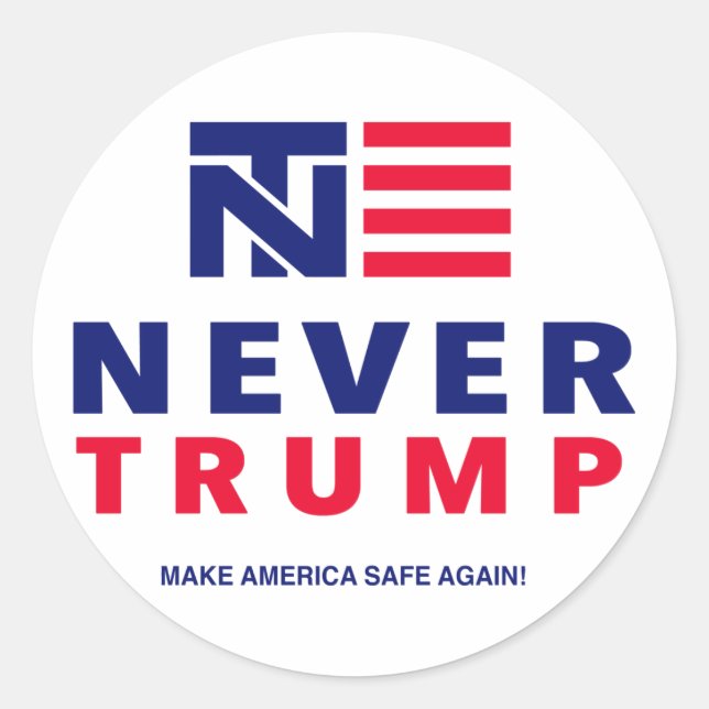 "NEVER TRUMP: MAKE AMERICA SAFE AGAIN!" CLASSIC ROUND STICKER (Front)