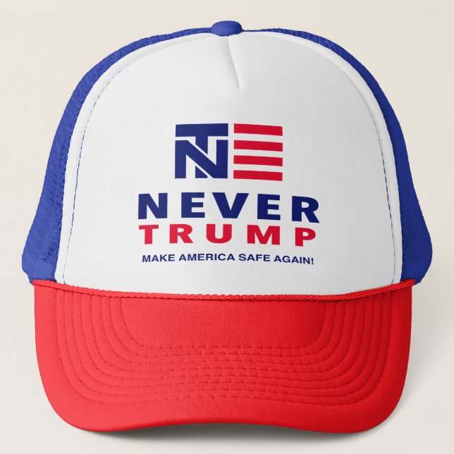 "NEVER TRUMP: MAKE AMERICA SAFE AGAIN!" TRUCKER HAT (Front)