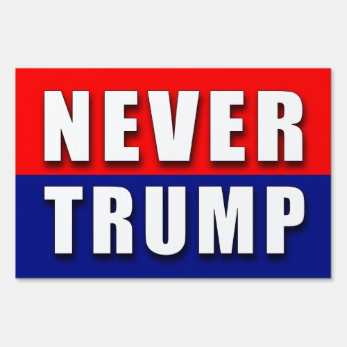 NEVER TRUMP single_sided Sign
