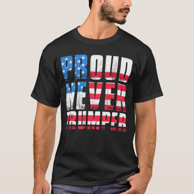 Never Trumper Tshirt Election Campaign USA T shirt (Front)