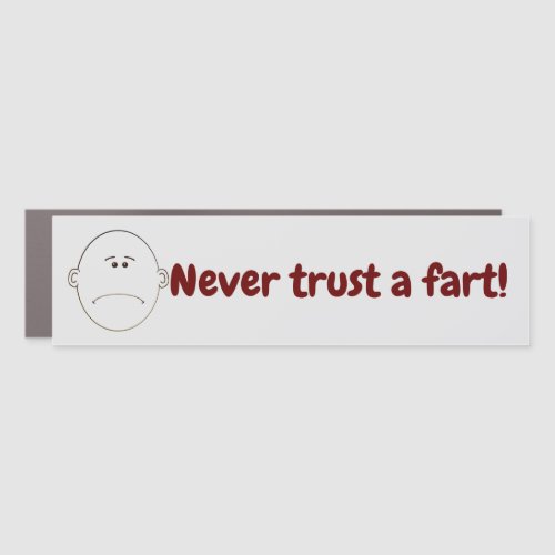 Never Trust A Fart Car Magnet
