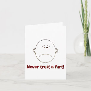Never Trust A Fart! Card