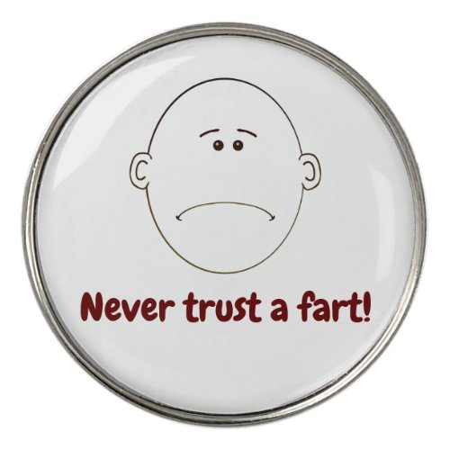 Never Trust A Fart Golf Ball Marker