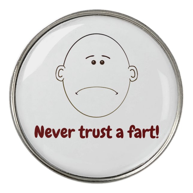 Never Trust A Fart! Golf Ball Marker (Front)