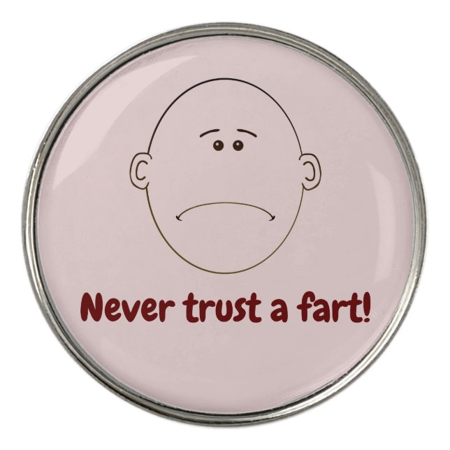 Never Trust A Fart! Golf Ball Marker (Front)