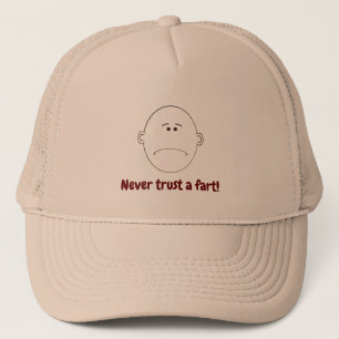 Never Trust A Fart! Trucker Hat