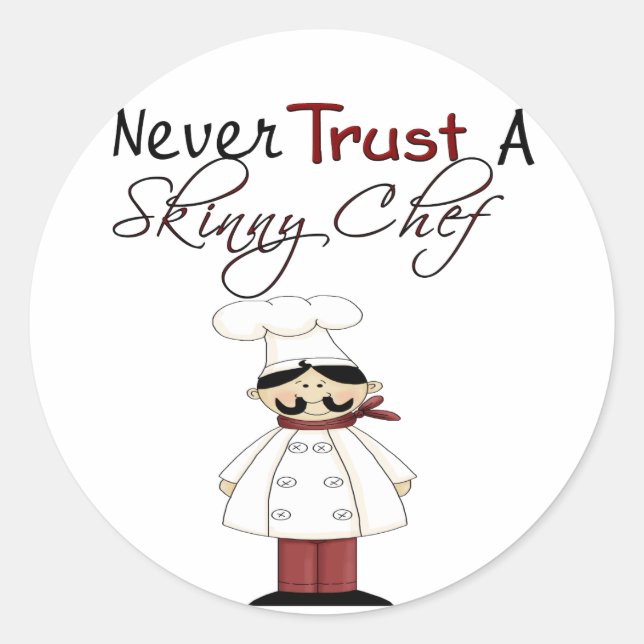 Never Trust a Skinny Chef Classic Round Sticker (Front)