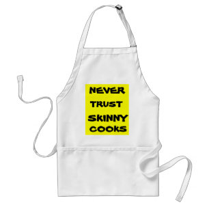 NEVER TRUST A SKINNY COOK apron