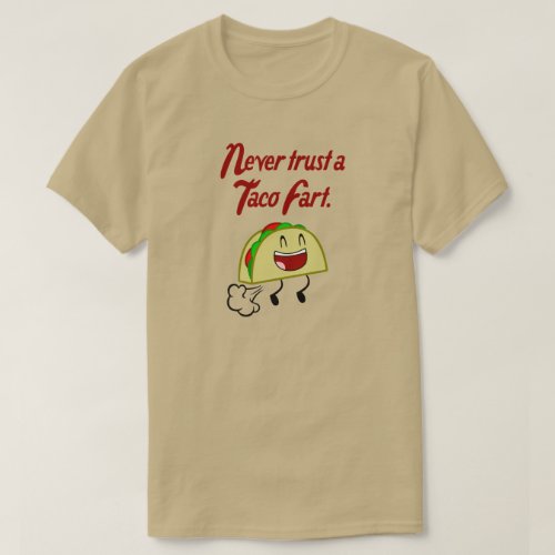 NEVER TRUST A TACO FART T_Shirt