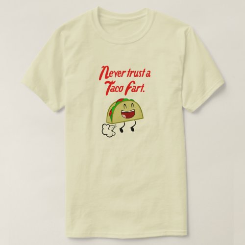 NEVER TRUST A TACO FART T_Shirt