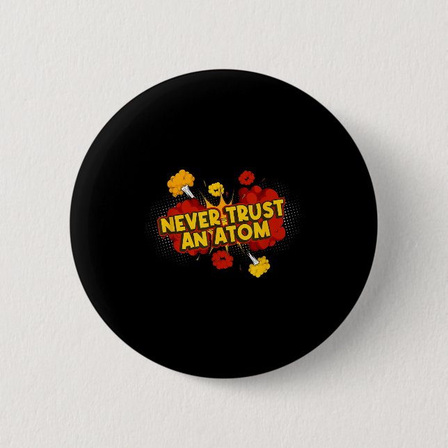 Never Trust An Atom Atomic Bomb  Button (Front)